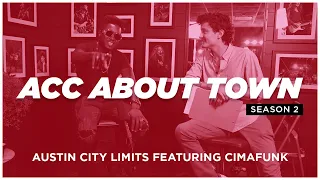 ACC About Town: Austin City Limits Featuring Cimafunk