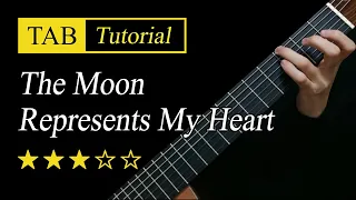 The Moon Represents My Heart (月亮代表我的心) - Fingerstyle Lesson + TAB