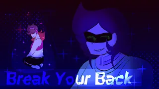 Break Your Back | Animation meme