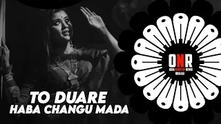 TO DUARE HABA CHANGU MADA DJ SONG (EDM X TAPORI)ODIA NONSTOP DJ||ODIA NEW DJ SONG||