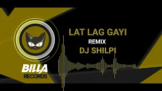 Lat Lag Gayi X Danza kuduro (Mashup) || Dj Shilpi Sharma || Billa Records By Nish 🔥