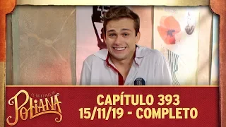 As Aventuras de Poliana | capítulo 393 - 15/11/19, completo