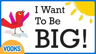 Animated Kids Book: I Want To Be Big! | Vooks Narrated Storybooks
