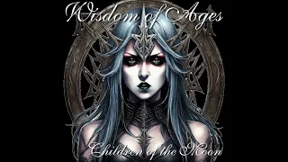 Wisdom of Ages - 06. Children of the Moon