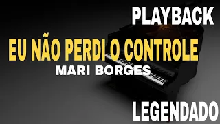 Eu Não Perdi o Controle | Mari Borges ( PLAYBACK LEGENDADO )