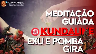 Meditação Guiada | Kundalini - Exu e Pomba Gira
