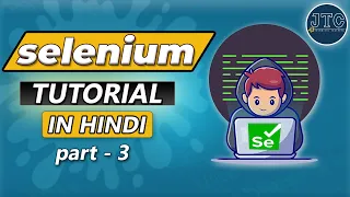 L-3 || Selenium Tutorial in Hindi || Understanding Html DOM & Locator by JTC