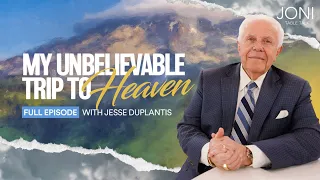 My Unbelievable Trip to Heaven: Jesse Duplantis Shares What He Saw & The Urgent Message He Was Given