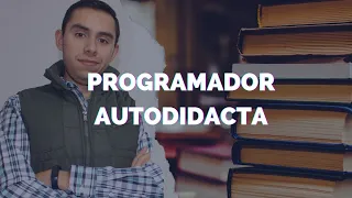 PROGRAMADOR AUTODIDACTA 🤓 pero ¿Cómo?