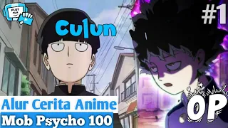 Terlihat Culun Tapi Punya Kekuatan Yang Sangat Luar Biasa - Alur Cerita Anime Mob Psycho 100