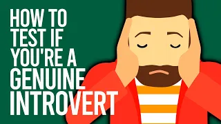 How To Test If You're A Genuine Introvert