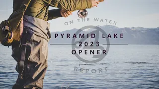 On-the-Water Report | Pyramid Lake 2023 Opener