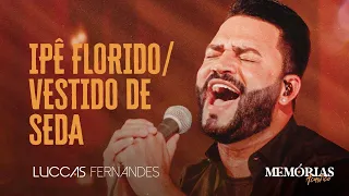 Luccas Fernandes - Ipê Florido / Vestido de Seda (DVD Memórias Acústico)