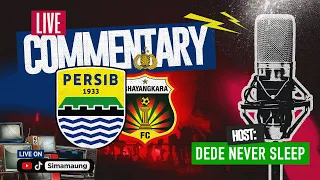 LIVE COMMENTARY - PERSIB BANDUNG VS BHAYANGKARA FC