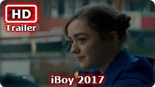 iBoy Trailer 2017 Maisie Williams Movie HD