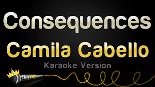 Camila Cabello - Consequences (Karaoke Version)