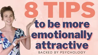 8 psychological tricks to be more emotionally attractive