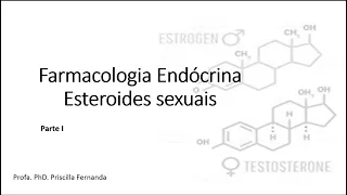 Farmacologia endócrina: Esteroides sexuais (femininos) Parte I