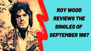 The Move's Roy Wood Reviews the Singles of September 1967