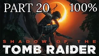 Shadow of The Tomb Raider 100% Complete Walkthrough Part 20 [1080p] [60 FPS]