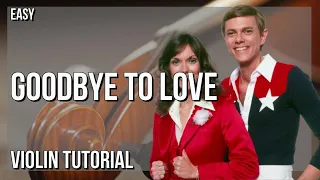 SUPER EASY: How to play Goodbye To Love  by Carpenters on Violin (Tutorial)