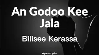 An Godoo Kee Jala| Bilisee Kerassa| |Worship Song| old Afaan Oromoo Gospel Song| Lyrics Video