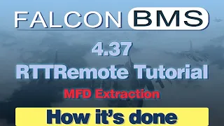 Falcon BMS 4.37 - RTTRemote Tutorial - MFD Extraction