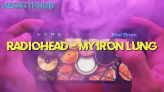 Radiohead - My Iron Lung (Real Drum Cover By Magic Thumb)