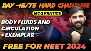 Body Fluids and Circulation - Top 210 MCQs | Day 15/75 | 75 Hard Challenge | NEET 2024