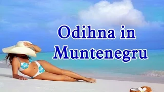 Odihna la mare in Muntenegru cu VALENTINA TUR