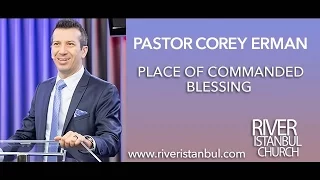 Place of Commanded Blessing - Pastor Corey Erman