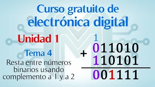 Resta entre números binarios usando complemento a 1 y a 2 | Curso de electrónica digital | #4