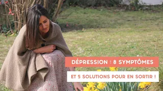 La dépression : 8 symptômes et 5 solutions pour en sortir