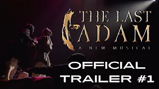 The Last Adam: A New Musical Official Trailer