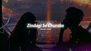 Zindagi Se Churake || LoFi StudiO || slowed reverb || relax 😊...@Bibeeek