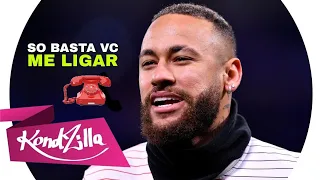 NEYMAR / SO BASTA VC ME LIGAR / BARÕES DA PISADINHA !!