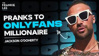 From Top Prankster to OnlyFans Millionaire | Jackson O’Doherty