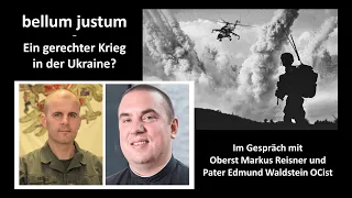Gespräch mit Oberst Reisner und Pater Edmund Waldstein über den Krieg in der Ukraine