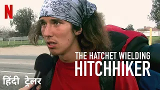 The Hatchet Wielding Hitchhiker | Official Hindi Trailer | Netflix Original Film