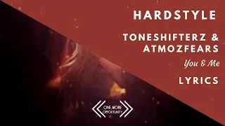 [Hardstyle] Toneshifterz & Atmozfears - You & Me (Lyric Video)