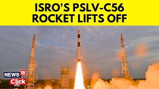 ISRO PSLV C56 Launch | India Launches Seven Foreign Satellites To Space | ISRO Launch Today | News18