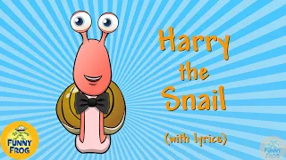 Harry The Snail with lyrics | Educational songs for kids | Funny Frog