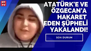 Atatürk'e ve Özgecan Arslan'a hakaret eden şüpheli yakalandı!