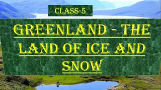Greenland-The Land of Ice And Snow || Social Science || Class 5 || Chapter 6 || Part 1