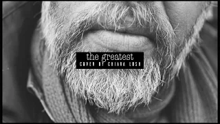 The Greatest - Sia // cover by Chiara Losh