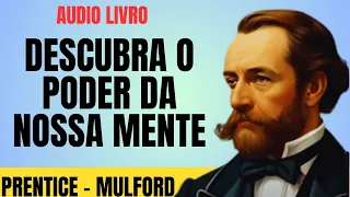 🧠 Manifeste o Poder Superior Escondido dentro de Você ''A FORÇA DA NOSSA MENTE'' Prentice - Mulford