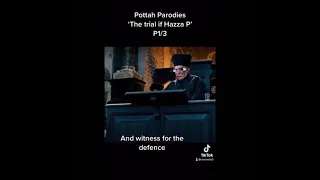 The trial of Hazza P (pottah parodies)
