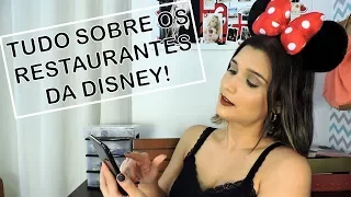 TUDO SOBRE OS RESTAURANTES DA DISNEY | PASSO A PASSO DE COMO RESERVAR