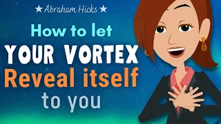Allowing Your Vortex to Reveal Itself To You ✴️ Abraham Hicks 2023