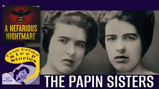 Christine & Lea Papin | The Papin Sisters | True Crime Sleep Stories